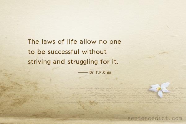 Good sentence's beautiful picture_The laws of life allow no one to be successful without striving and struggling for it.