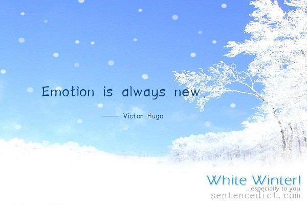 Good sentence's beautiful picture_Emotion is always new.