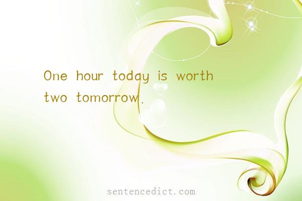 Good sentence's beautiful picture_One hour today is worth two tomorrow.