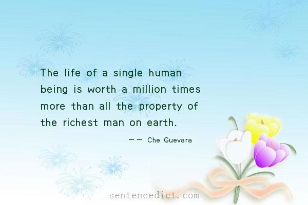 Good sentence's beautiful picture_The life of a single human being is worth a million times more than all the property of the richest man on earth.