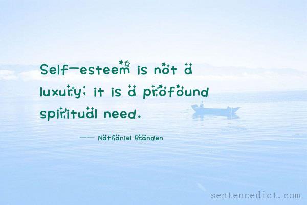 Good sentence's beautiful picture_Self-esteem is not a luxury; it is a profound spiritual need.