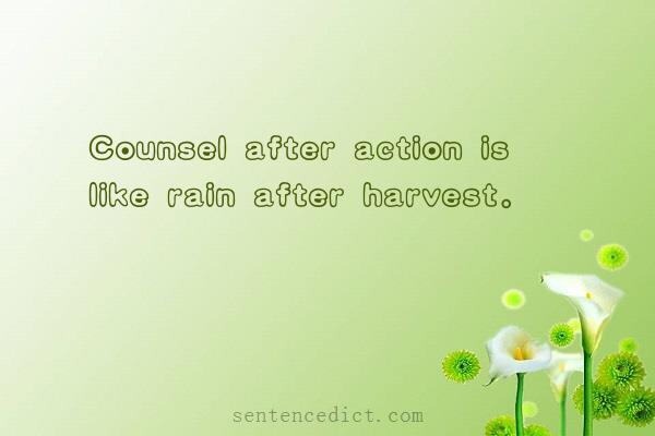 Good sentence's beautiful picture_Counsel after action is like rain after harvest.