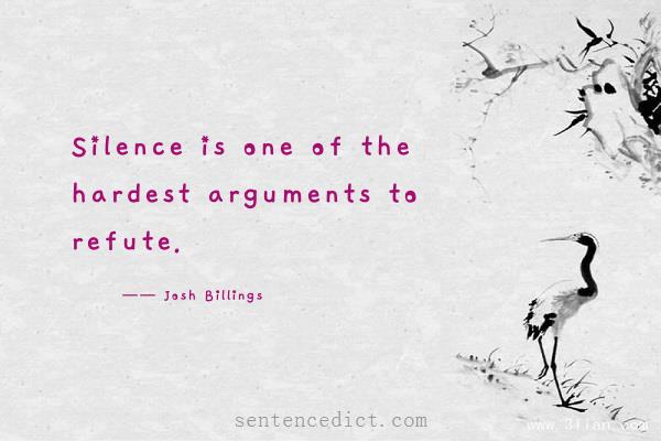 Good sentence's beautiful picture_Silence is one of the hardest arguments to refute.