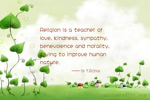 Good sentence's beautiful picture_Religion is a teacher of love, kindness, sympathy, benevolence and morality, trying to improve human nature.