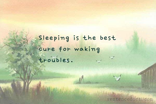 Good sentence's beautiful picture_Sleeping is the best cure for waking troubles.