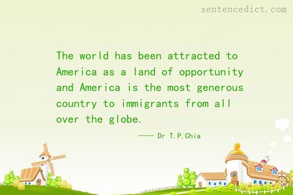 Good sentence's beautiful picture_The world has been attracted to America as a land of opportunity and America is the most generous country to immigrants from all over the globe.