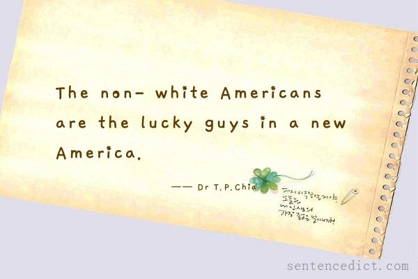 Good sentence's beautiful picture_The non- white Americans are the lucky guys in a new America.