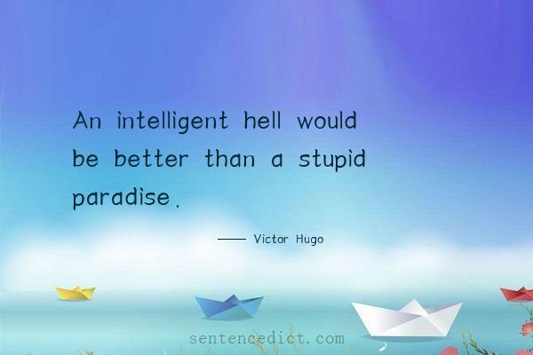 Good sentence's beautiful picture_An intelligent hell would be better than a stupid paradise.