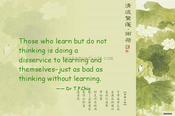 Good sentence's beautiful picture_Those who learn but do not thinking is doing a disservice to learning and themselves–just as bad as thinking without learning.