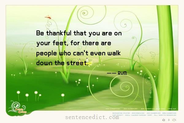 Good sentence's beautiful picture_Be thankful that you are on your feet, for there are people who can't even walk down the street.