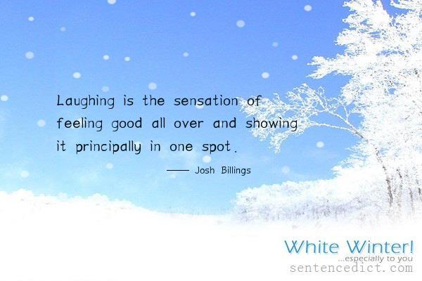 Good sentence's beautiful picture_Laughing is the sensation of feeling good all over and showing it principally in one spot.