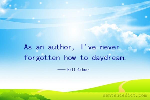 Good sentence's beautiful picture_As an author, I've never forgotten how to daydream.