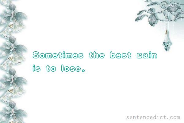 Good sentence's beautiful picture_Sometimes the best gain is to lose.