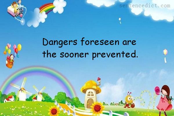 Good sentence's beautiful picture_Dangers foreseen are the sooner prevented.