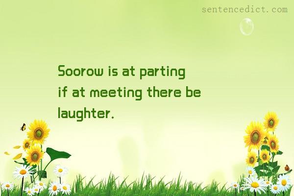 Good sentence's beautiful picture_Soorow is at parting if at meeting there be laughter.