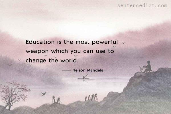 Good sentence's beautiful picture_Education is the most powerful weapon which you can use to change the world.