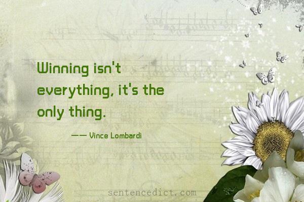 Good sentence's beautiful picture_Winning isn't everything, it's the only thing.
