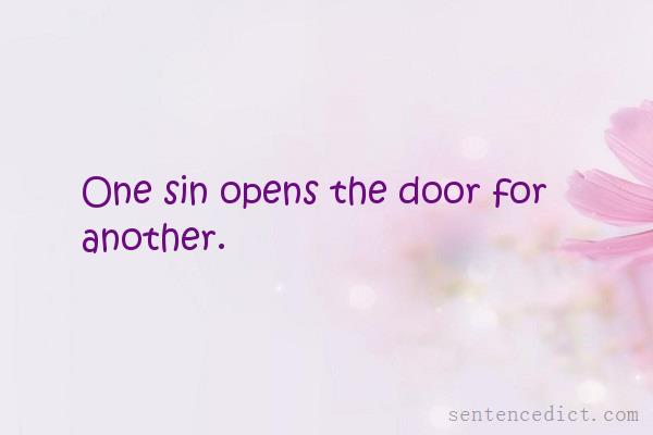 Good sentence's beautiful picture_One sin opens the door for another.