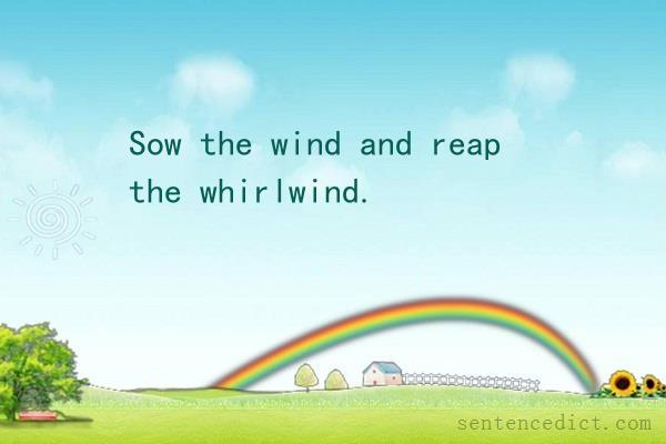 Good sentence's beautiful picture_Sow the wind and reap the whirlwind.