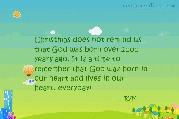 Good sentence's beautiful picture_Christmas does not remind us that God was born over 2000 years ago. It is a time to remember that God was born in our heart and lives in our heart, everyday!