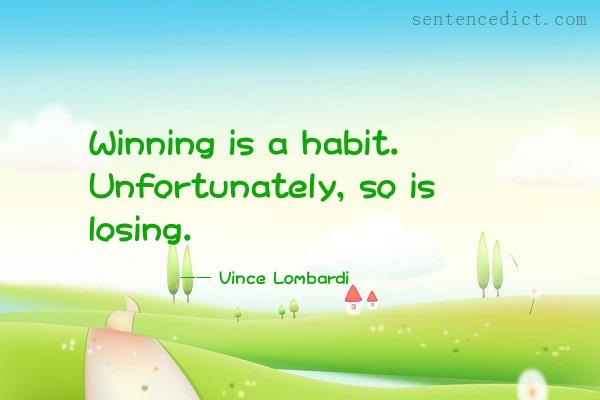 Good sentence's beautiful picture_Winning is a habit. Unfortunately, so is losing.