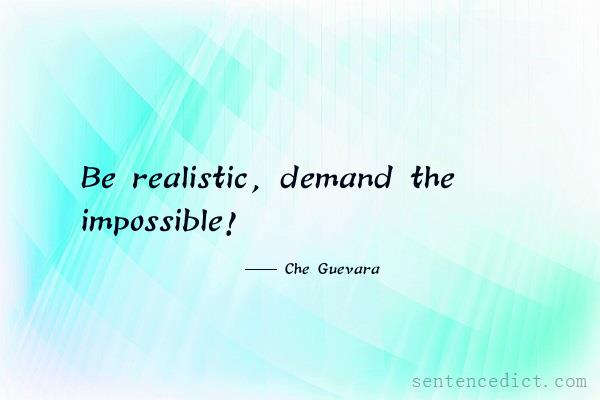 Good sentence's beautiful picture_Be realistic, demand the impossible!