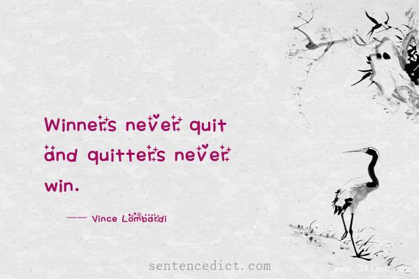 Good sentence's beautiful picture_Winners never quit and quitters never win.