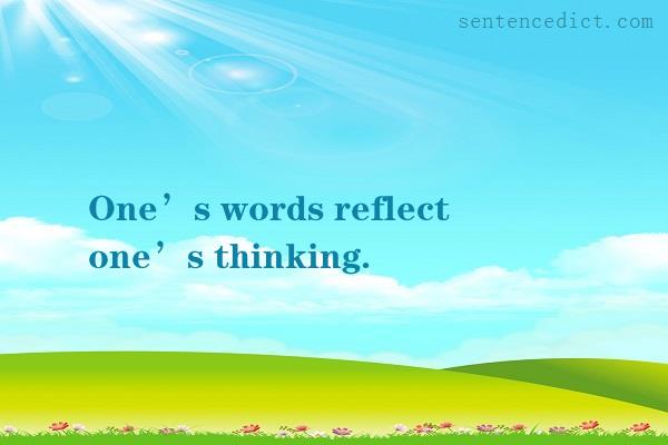 Good sentence's beautiful picture_One’s words reflect one’s thinking.