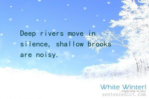Good sentence's beautiful picture_Deep rivers move in silence, shallow brooks are noisy.