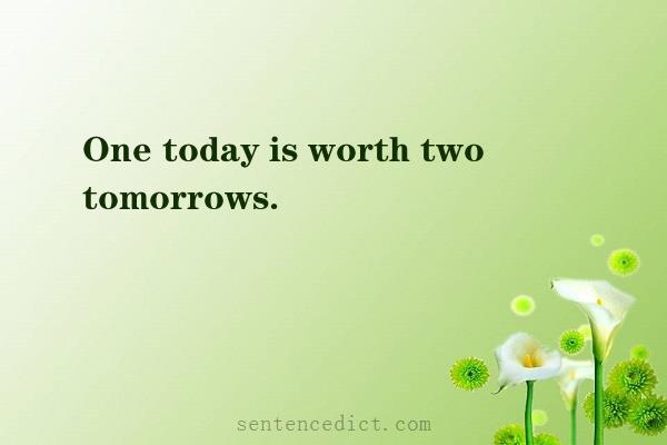 Good sentence's beautiful picture_One today is worth two tomorrows.