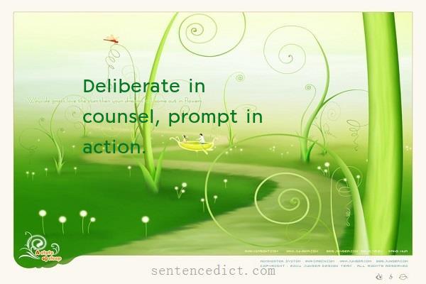 Good sentence's beautiful picture_Deliberate in counsel, prompt in action.
