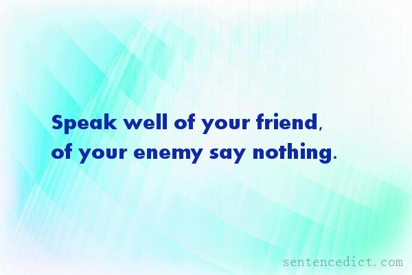 Good sentence's beautiful picture_Speak well of your friend, of your enemy say nothing.