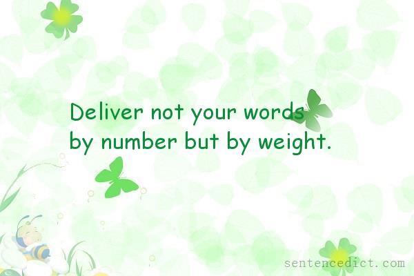 Good sentence's beautiful picture_Deliver not your words by number but by weight.