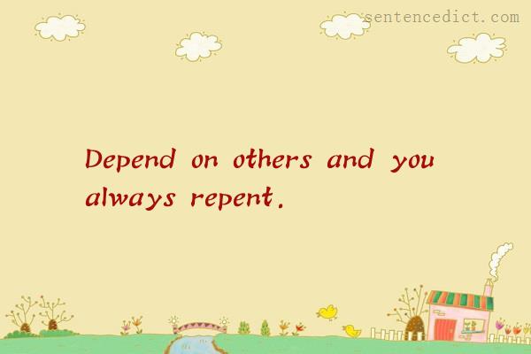 Good sentence's beautiful picture_Depend on others and you always repent.