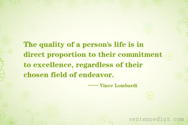 Good sentence's beautiful picture_The quality of a person's life is in direct proportion to their commitment to excellence, regardless of their chosen field of endeavor.
