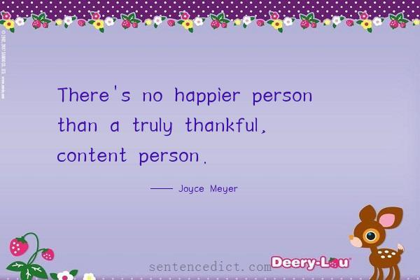 Good sentence's beautiful picture_There's no happier person than a truly thankful, content person.