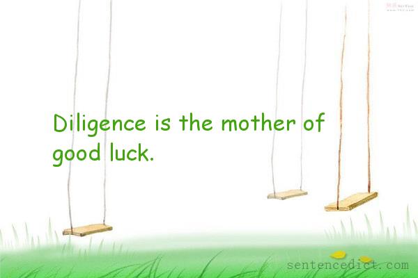 Good sentence's beautiful picture_Diligence is the mother of good luck.