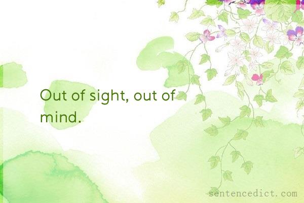Good sentence's beautiful picture_Out of sight, out of mind.