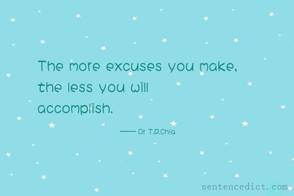 Good sentence's beautiful picture_The more excuses you make, the less you will accomplish.