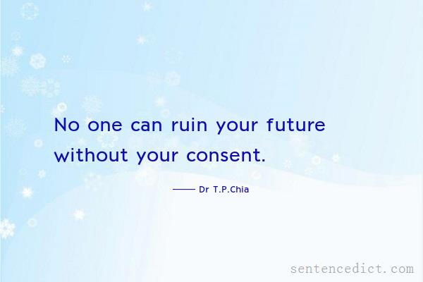 Good sentence's beautiful picture_No one can ruin your future without your consent.