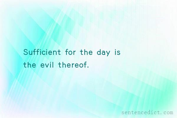 Good sentence's beautiful picture_Sufficient for the day is the evil thereof.