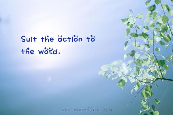 Good sentence's beautiful picture_Suit the action to the word.