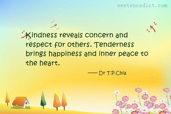 Good sentence's beautiful picture_Kindness reveals concern and respect for others. Tenderness brings happiness and inner peace to the heart.