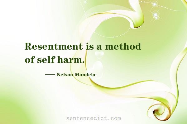 Good sentence's beautiful picture_Resentment is a method of self harm.