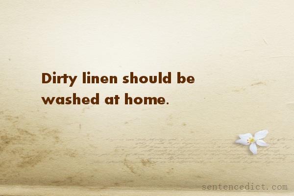 Good sentence's beautiful picture_Dirty linen should be washed at home.