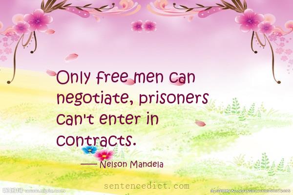 Good sentence's beautiful picture_Only free men can negotiate, prisoners can't enter in contracts.