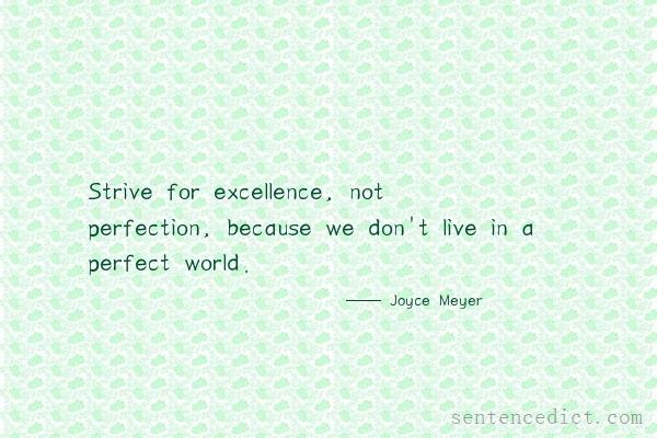 Good sentence's beautiful picture_Strive for excellence, not perfection, because we don't live in a perfect world.