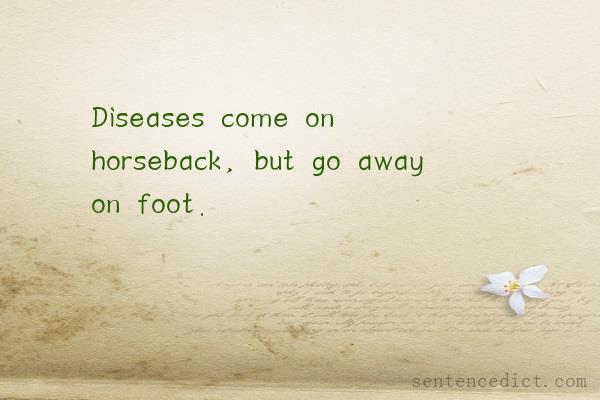Good sentence's beautiful picture_Diseases come on horseback, but go away on foot.