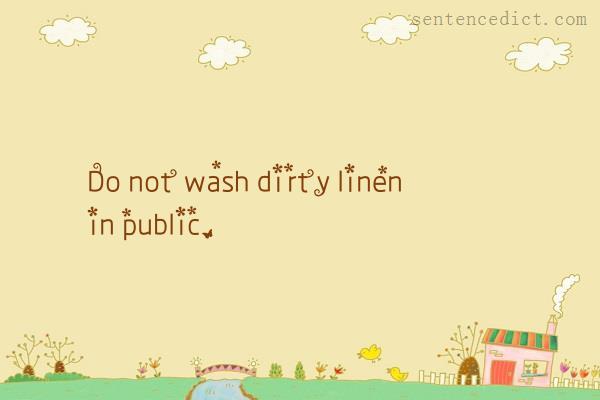 Good sentence's beautiful picture_Do not wash dirty linen in public.