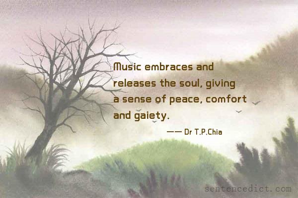 Good sentence's beautiful picture_Music embraces and releases the soul, giving a sense of peace, comfort and gaiety.